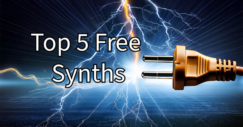 Top 5 Free Synth Plugins