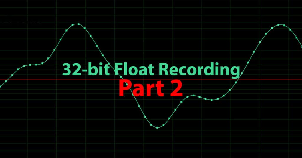 32-Bit Float Recording