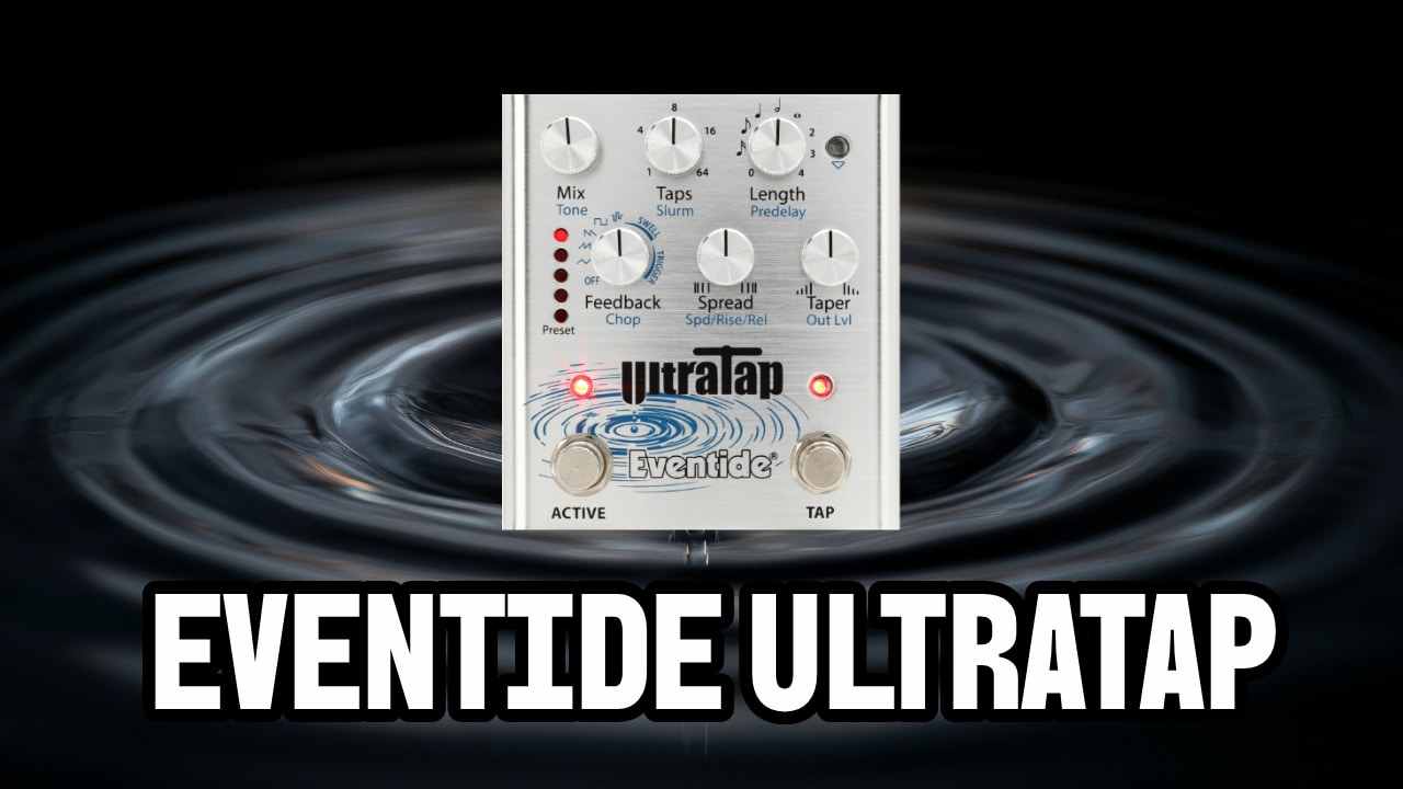 Eventide UltraTap: A Powerful Reimagining of Multi-Tap Delay (Review) 1 eventide-ultratap-cover